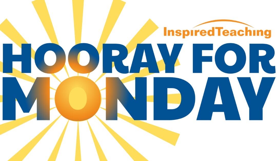 Subscribe to Inspired Teaching’s Hooray For Monday