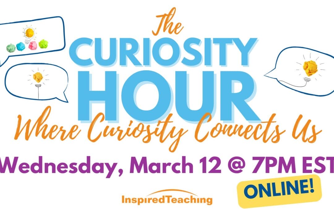 March 12 Curiosity Hour