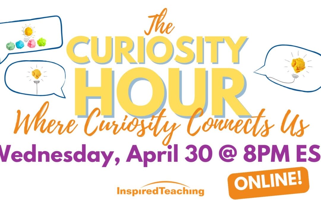 April 30 Curiosity Hour