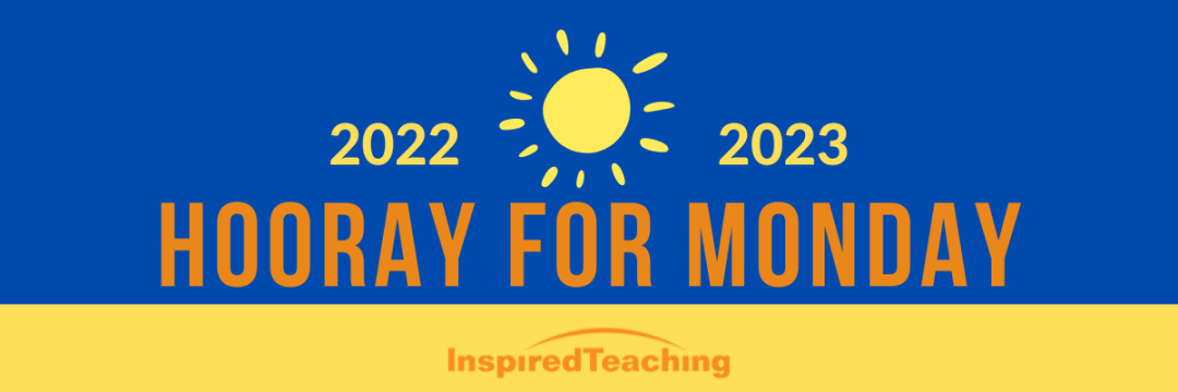 the hooray for monday logo: a rising yellow sun over the words Hooray For Monday in yellow font, which are above the Inspired Teaching logo