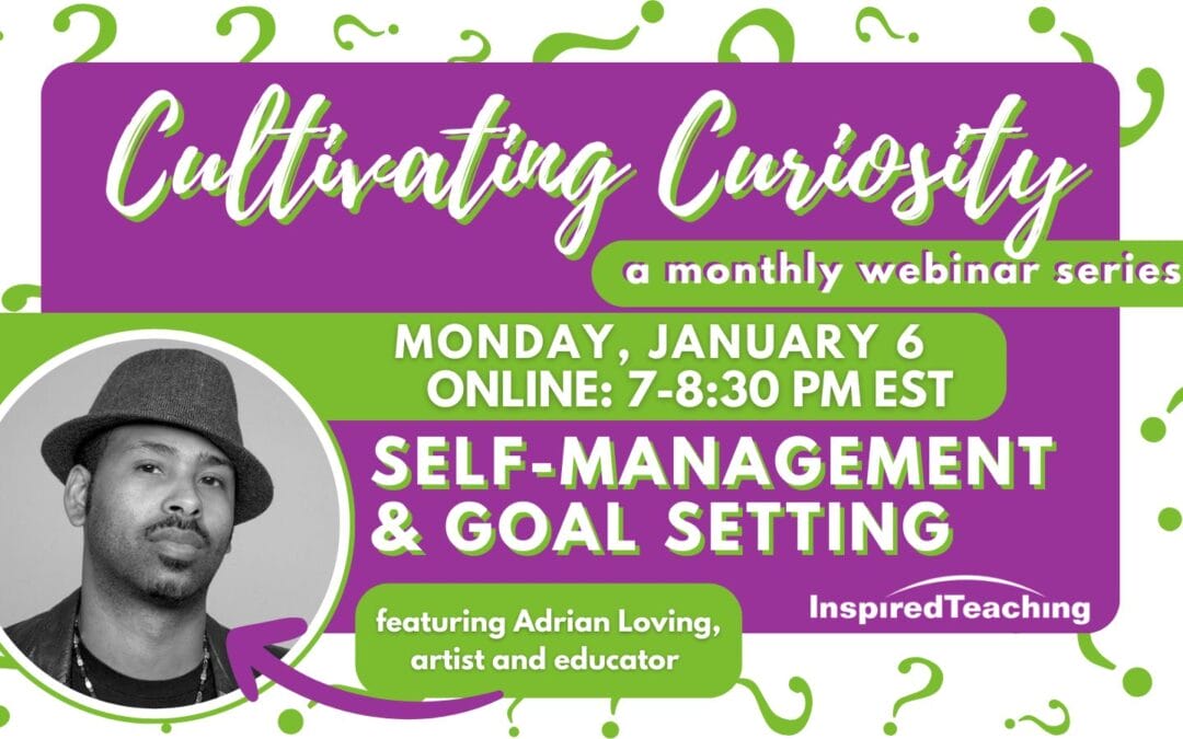 January 6 Cultivating Curiosity: Self-Management and Goal Setting