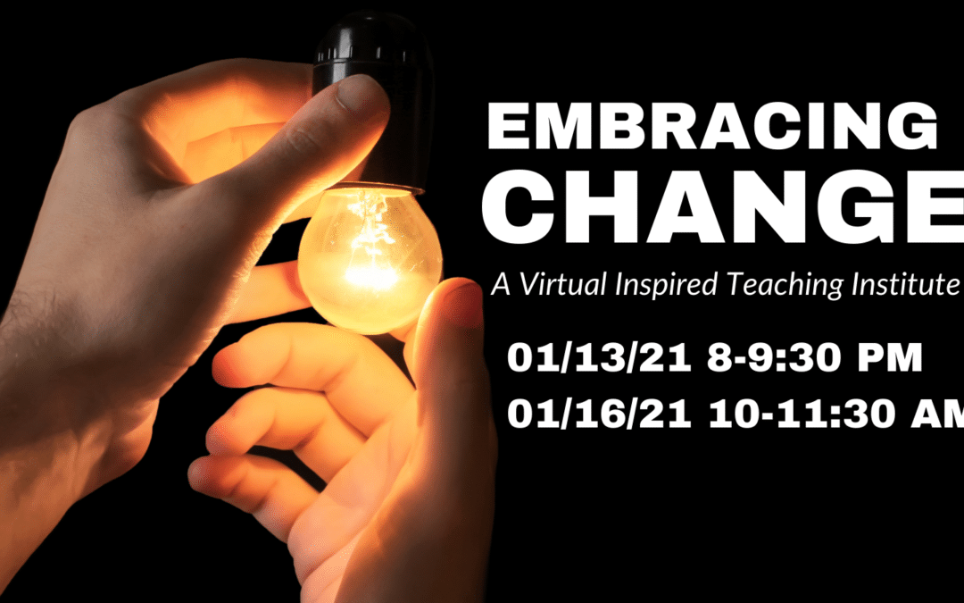 Embracing Change: A Virtual Inspired Teaching Institute